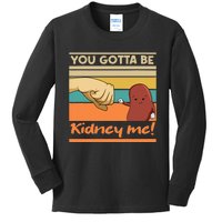 Kidney Funny Pun For A Kidney Donor Kids Long Sleeve Shirt