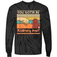 Kidney Funny Pun For A Kidney Donor Tie-Dye Long Sleeve Shirt