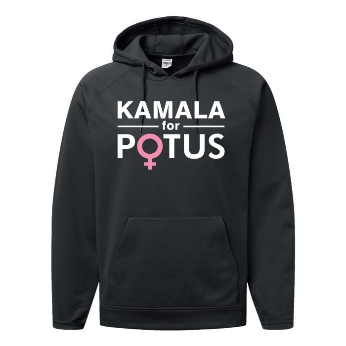 Kamala For Potus Kamala Harris Woman President Performance Fleece Hoodie