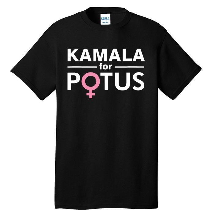 Kamala For Potus Kamala Harris Woman President Tall T-Shirt