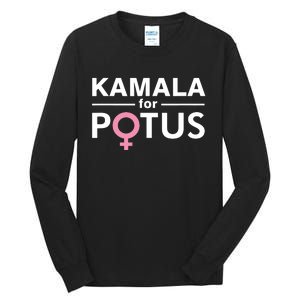 Kamala For Potus Kamala Harris Woman President Tall Long Sleeve T-Shirt