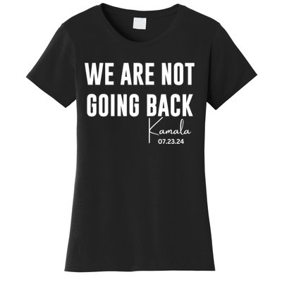 Kamala For President 2024 We Are Not Going Back Kamala Rally Chants Women's T-Shirt