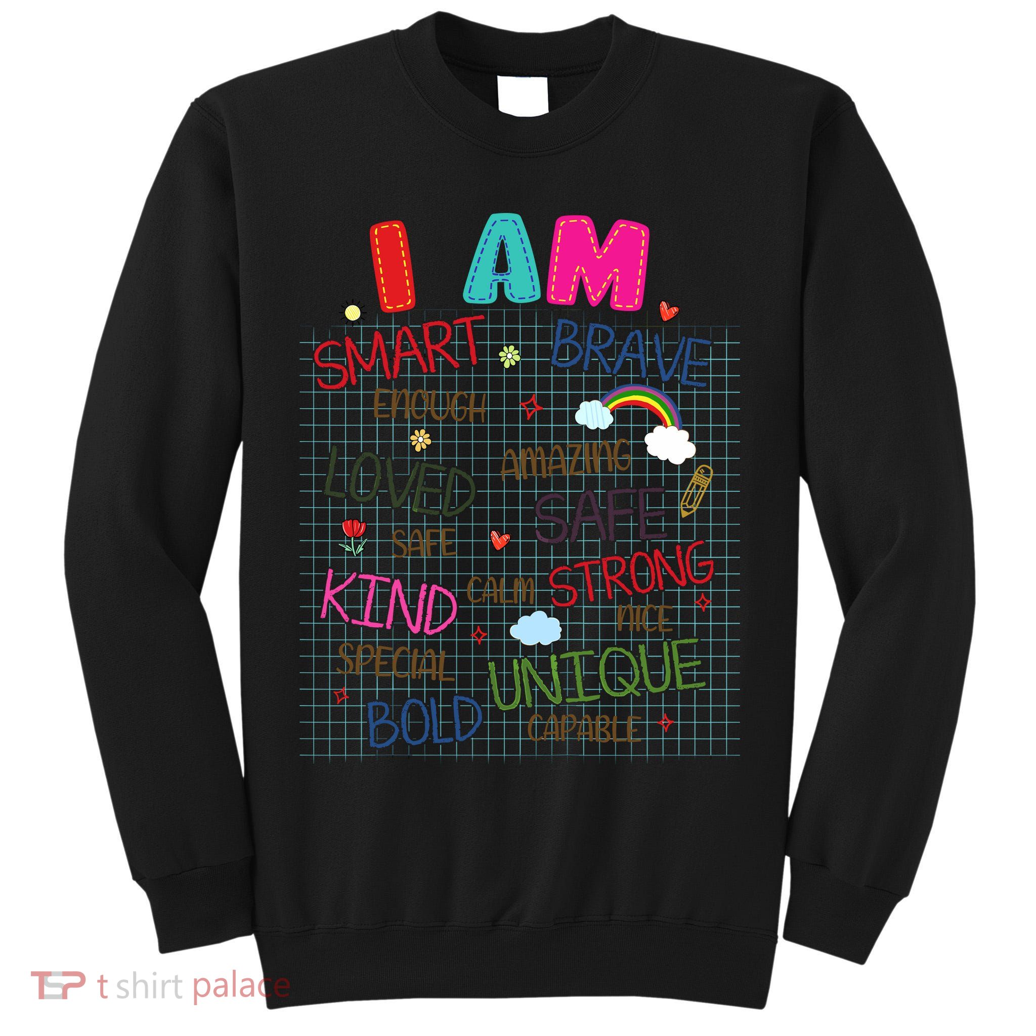 Kids Funny Positive Affirmation Inspiration Girl Boy I Am Kind Tall Sweatshirt