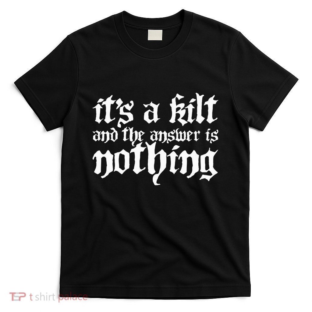 Kilt Funny Renaissance Festival T-Shirt
