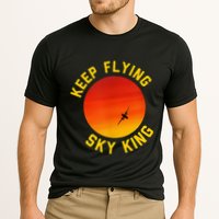 Keep Flying Sky King Funny Design Cooling Performance Crew T-Shirt
