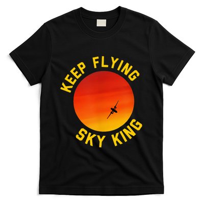 Keep Flying Sky King Funny Design T-Shirt
