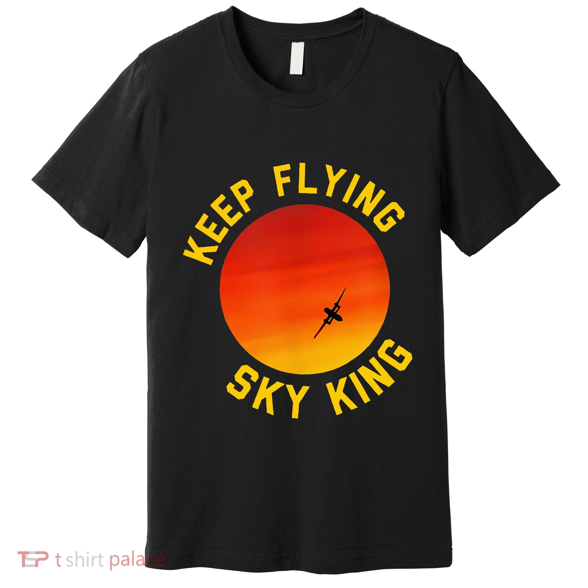 Keep Flying Sky King Funny Design Premium T-Shirt