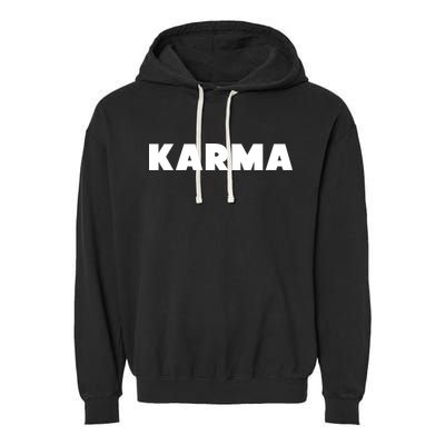Karma Funny Sarcastic Garment-Dyed Fleece Hoodie