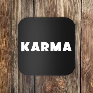 Karma Funny Sarcastic Coaster