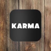 Karma Funny Sarcastic Coaster