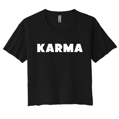 Karma Funny Sarcastic Women's Crop Top Tee