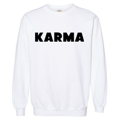 Karma Funny Sarcastic Garment-Dyed Sweatshirt