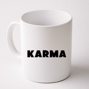 Karma Funny Sarcastic Coffee Mug