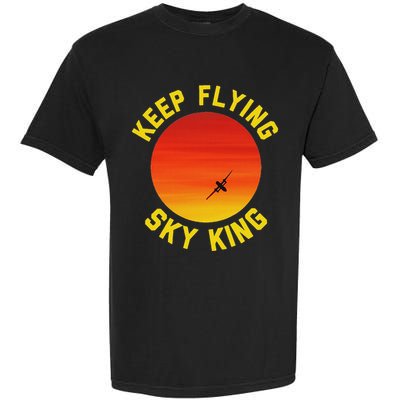 Keep Flying Sky King Aviation Pilot Airplane Garment-Dyed Heavyweight T-Shirt