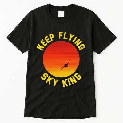 Keep Flying Sky King Aviation Pilot Airplane Tall T-Shirt