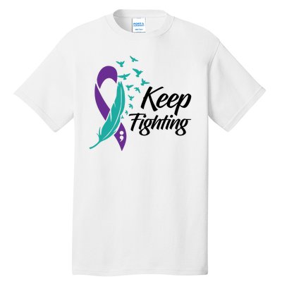 Keep Fighting Suicide Prevention Awareness Tall T-Shirt