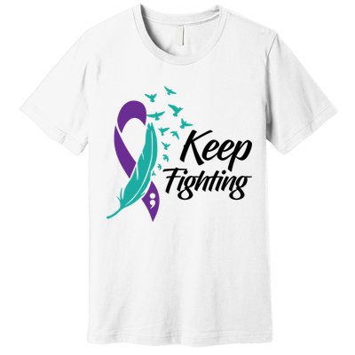 Keep Fighting Suicide Prevention Awareness Premium T-Shirt