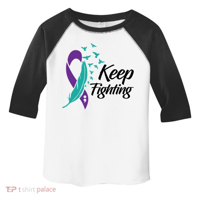 Keep Fighting Suicide Prevention Awareness Toddler Fine Jersey T-Shirt