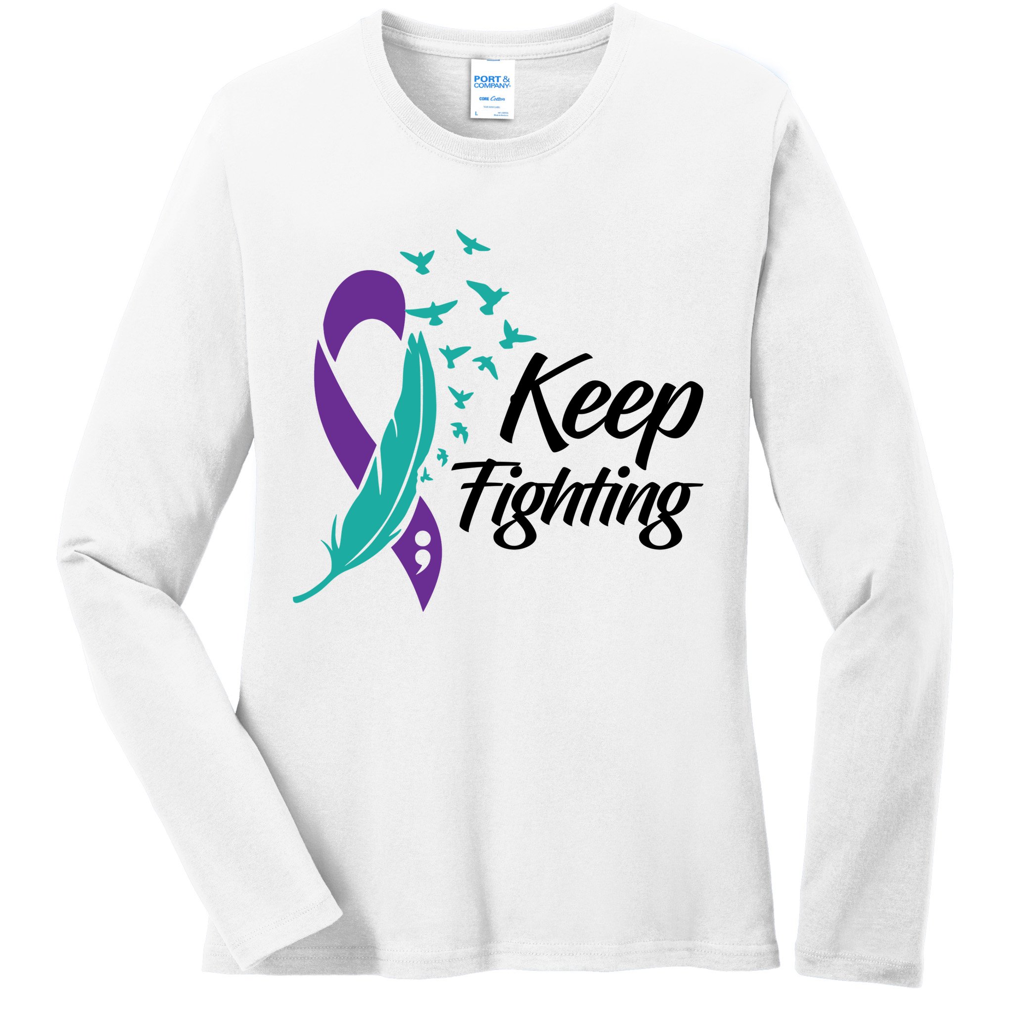 Keep Fighting Suicide Prevention Awareness Ladies Long Sleeve Shirt