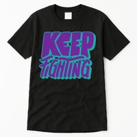 Keep Fighting Suicide Prevention Awareness Retro Tall T-Shirt