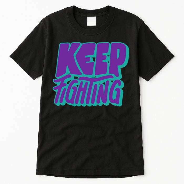 Keep Fighting Suicide Prevention Awareness Retro Tall T-Shirt