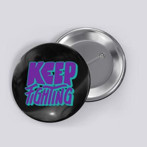 Keep Fighting Suicide Prevention Awareness Retro Button