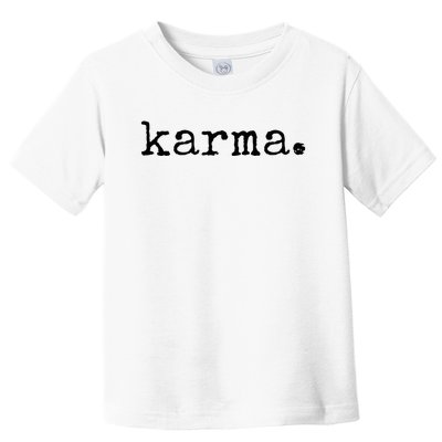 Karma Funny Sarcastic Vintage Style Trendy Toddler T-Shirt