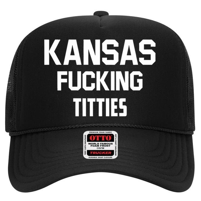 Kansas Fucking Titties High Crown Mesh Back Trucker Hat