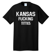 Kansas Fucking Titties Tall T-Shirt