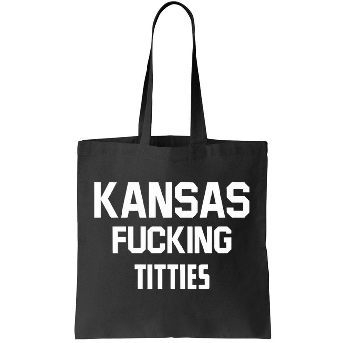 Kansas Fucking Titties Tote Bag