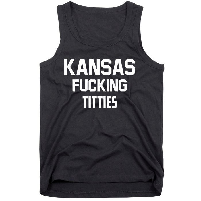 Kansas Fucking Titties Tank Top