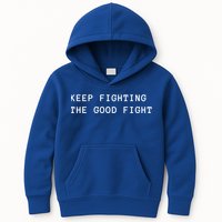 Keep Fighting The Good Fight Cool Gift Kids Hoodie