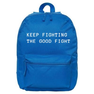 Keep Fighting The Good Fight Gift 16 in Basic Backpack