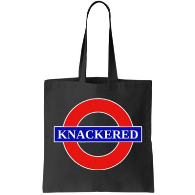 Knackered Funny Uk British Slang United Kingdom England Tote Bag