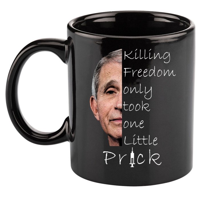 Killing Freedom Vaccine Dr Fauci 11oz C Handle Ceramic Mug