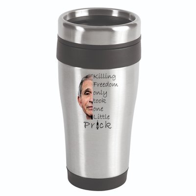 Killing Freedom Vaccine Dr Fauci 16oz Travel Tumbler