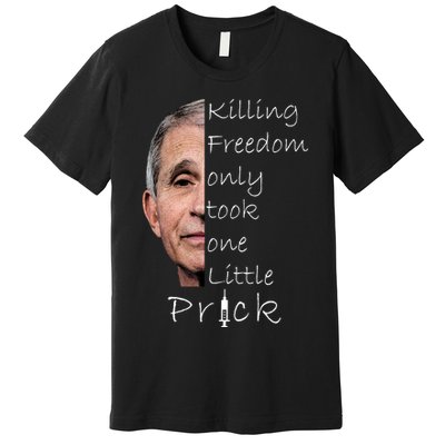 Killing Freedom Vaccine Dr Fauci Premium T-Shirt