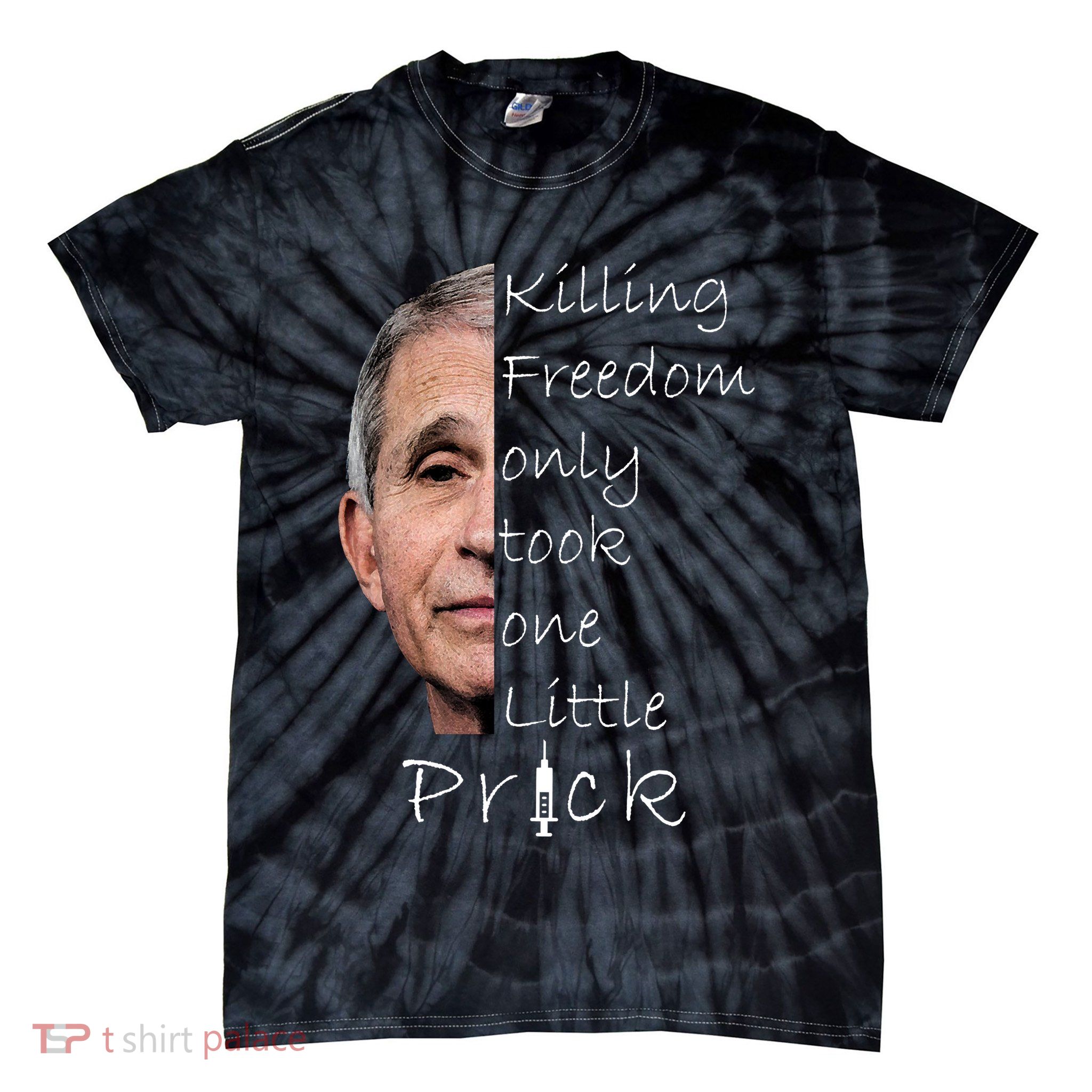 Killing Freedom Vaccine Dr Fauci Tie-Dye T-Shirt
