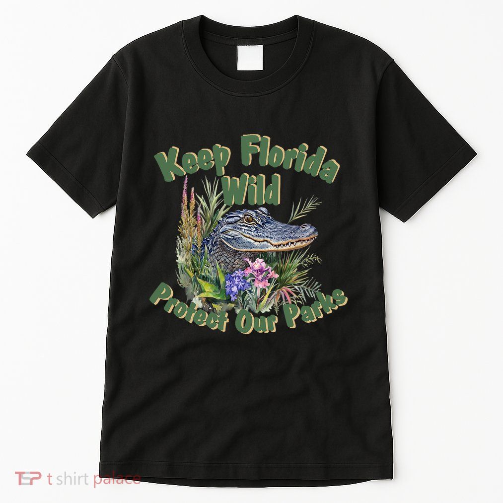 Keep Florida Wild Protect Florida Parks Tall T-Shirt