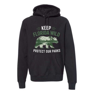 Keep Florida Wild Protect Our Parks Wildlife Premium Hoodie