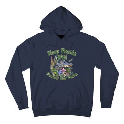 Keep Florida Wild Protect Florida Parks Tall Hoodie