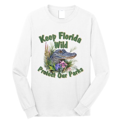 Keep Florida Wild Protect Florida Parks Long Sleeve Shirt