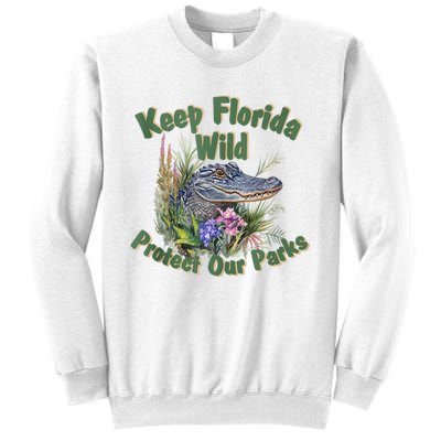 Keep Florida Wild Protect Florida Parks Sweatshirt