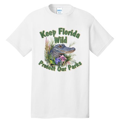 Keep Florida Wild Protect Florida Parks Tall T-Shirt