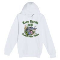 Keep Florida Wild Protect Florida Parks Premium Pullover Hoodie