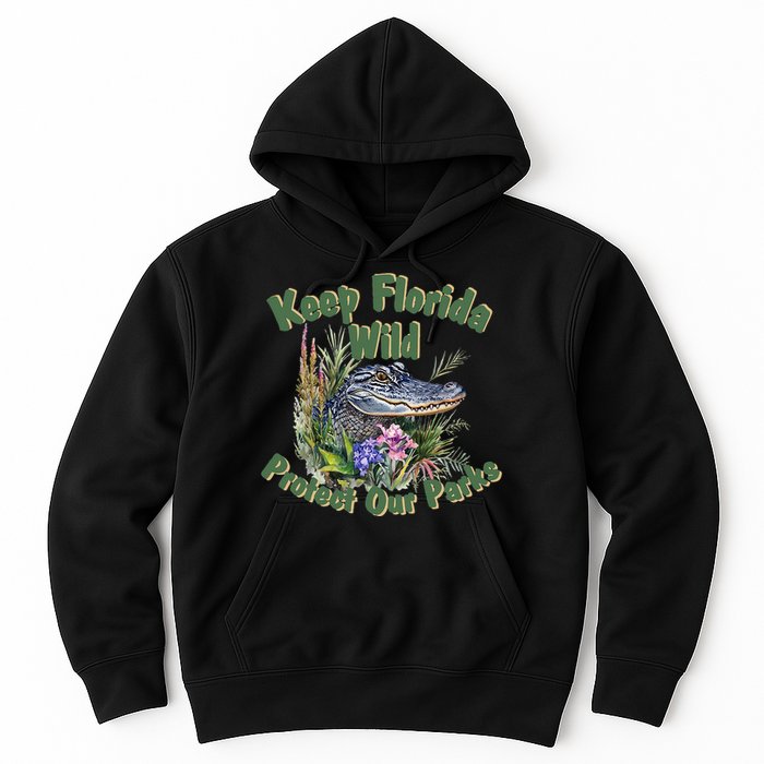 Keep Florida Wild Protect Florida Parks Hoodie