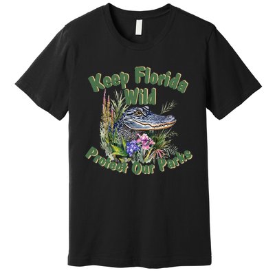 Keep Florida Wild Protect Florida Parks Premium T-Shirt