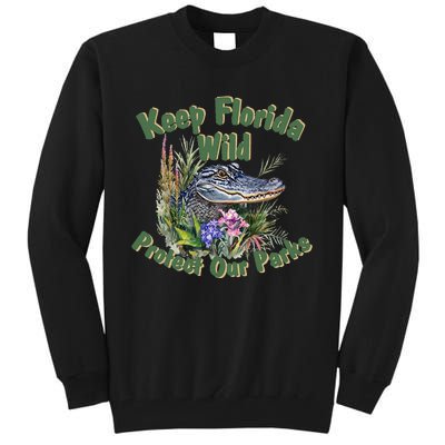 Keep Florida Wild Protect Florida Parks Tall Sweatshirt