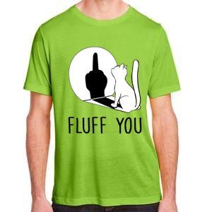 Kitten Fluff You You Fluffin Fluff You Cat Gift Adult ChromaSoft Performance T-Shirt