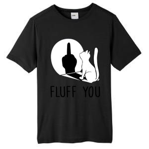 Kitten Fluff You You Fluffin Fluff You Cat Gift Tall Fusion ChromaSoft Performance T-Shirt